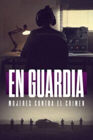 En guardia: mujeres contra el crimen
